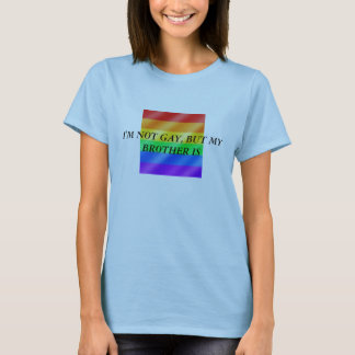 gay (Large), I'M NOT GAY, BUT MY BROTHER IS T-Shirt