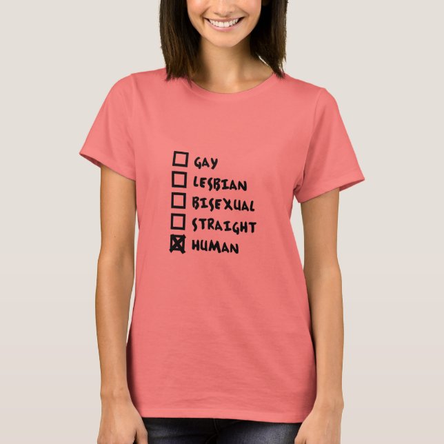 Gay Lesbian Bisexual Straight Human Shirt (Front)