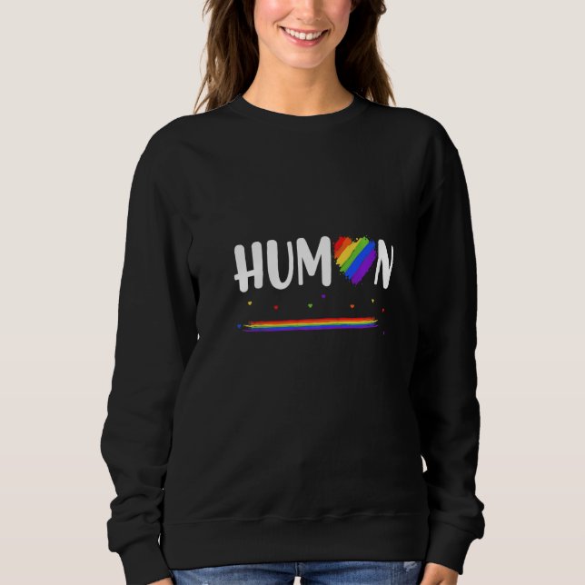 Gay Lesbian Flag Pride Rainbow with Quote HUMAN  Sweatshirt (Front)
