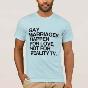 GAY MARRIAGES HAPPEN FOR LOVE -.png T-Shirt