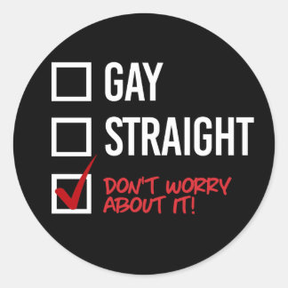 Gay or Straight? Don't worry about it Classic Round Sticker