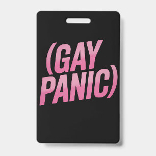 Gay Panic LGBTQ Protest Pride ID Badge