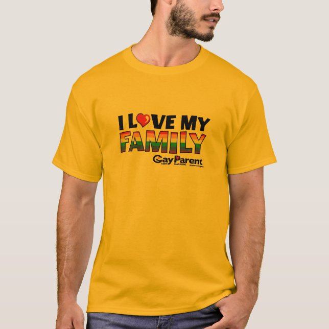 Gay Parent magazine I Love My Family T-shirt (Front)