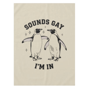 Gay Penguin Sounds Gay I'm In Vintage Queer Lgbtq  Tablecloth