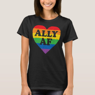 Gay Pride Ally Af LGBT Rainbow Heart LGBTQ Lesbian T-Shirt