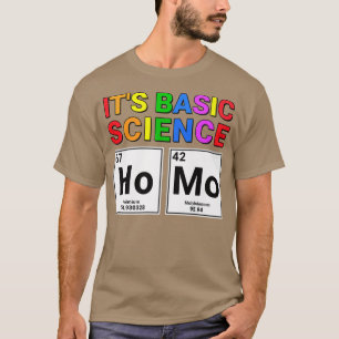Gay Pride Ally Homo It's Basic Science Periodic Ta T-Shirt
