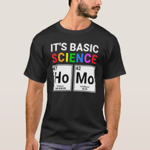 Gay Pride Ally Homo It's Basic Science Periodic Ta T-Shirt