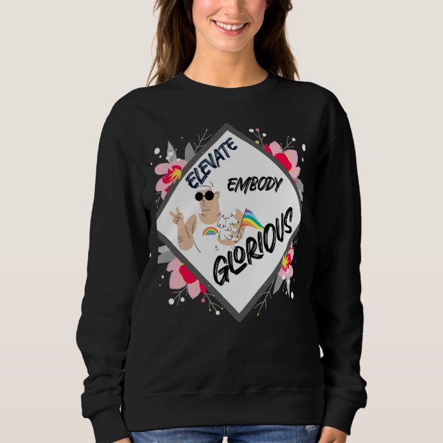 Gay Pride Elevate Embody And Glorious Poodle Sweatshirt (Front)