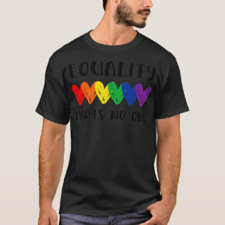 Gay Pride Equality Hurts No One Saying  LGBTQ Righ T-Shirt