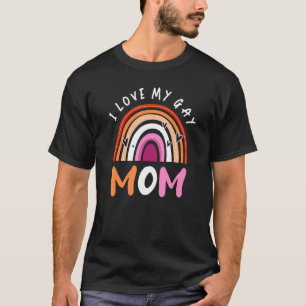 Gay Pride Flag Rainbow Flag I Love My Gay Mum T-Shirt