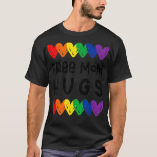 Gay Pride Free Mum Hugs Saying LGBTQ Rights Suppo T-Shirt