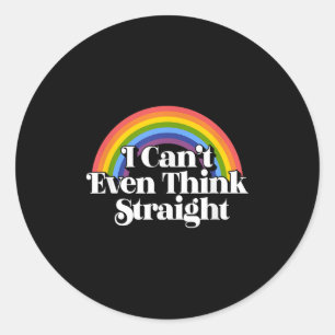Gay Pride - I Can't Even Think Straight Classic Round Sticker