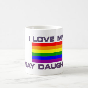 GAY PRIDE I LOVE MY GAY DAUGHTER COFFEE MUG