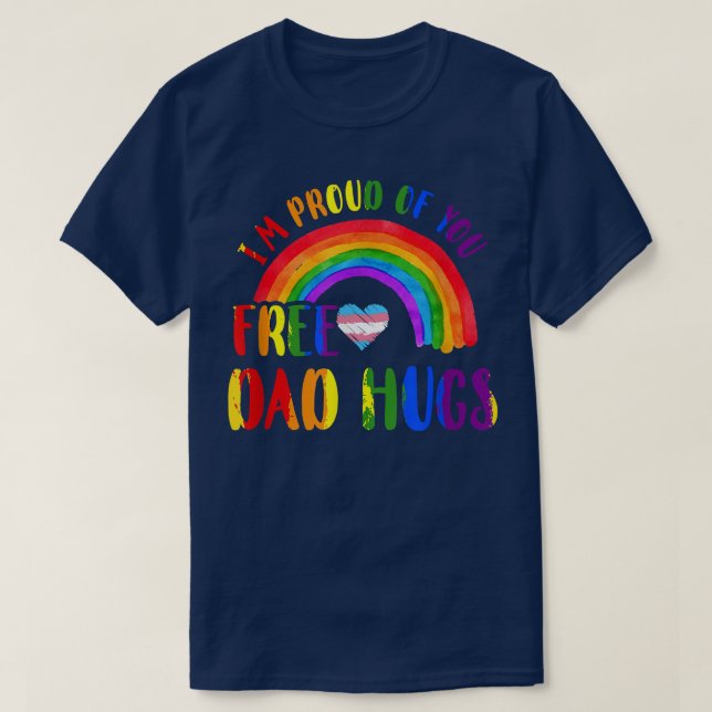 Gay Pride IM Proud Of You Free Dad Hugs Rainbow Lg T-Shirt (Design Front)
