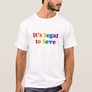 Gay Pride legal love T-Shirt