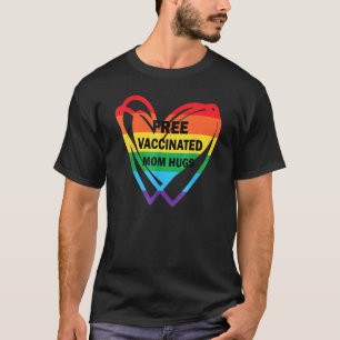 Gay Pride Lesbian Free Vaccinated Mum Hugs Lgbt 1 T-Shirt