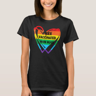 Gay Pride Lesbian Free Vaccinated Mum Hugs Lgbt 20 T-Shirt