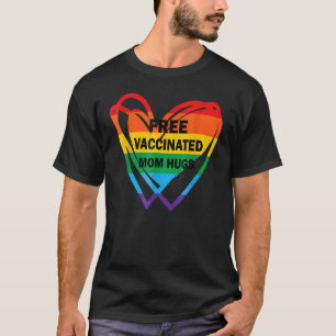 Gay Pride Lesbian Free Vaccinated Mum Hugs Pride L T-Shirt
