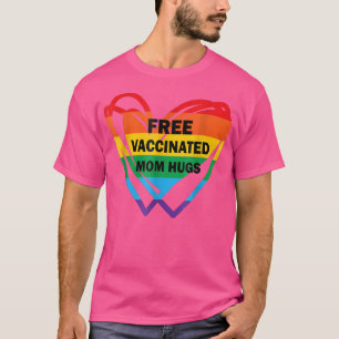 Gay Pride Lesbian Free Vaccinated Mum Hugs Pride L T-Shirt