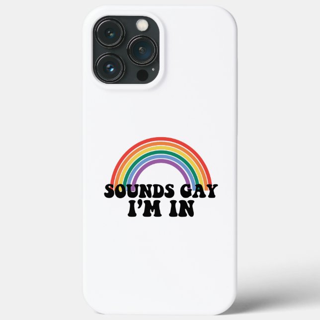 Gay Pride LGBT Rainbow Sounds Gay I'm In  Case-Mate iPhone Case (Back)