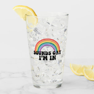 Gay Pride LGBT Rainbow Sounds Gay I'm In Glass
