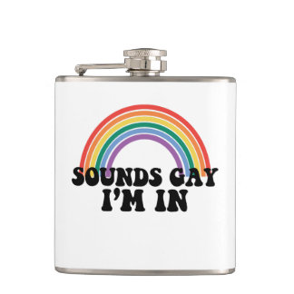 Gay Pride LGBT Rainbow Sounds Gay I'm In Hip Flask
