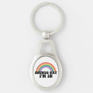 Gay Pride LGBT Rainbow Sounds Gay I'm In Key Ring