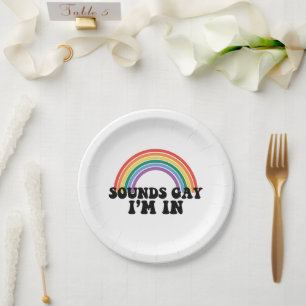 Gay Pride LGBT Rainbow Sounds Gay I'm In Paper Plate