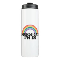 Gay Pride LGBT Rainbow Sounds Gay I'm In