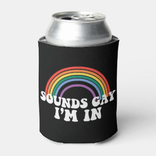 Gay Pride LGBT Sounds Gay I'm In Rainbow Gay Can Cooler