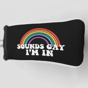 Gay Pride LGBT Sounds Gay I'm In Rainbow Gay Golf Head Cover