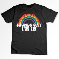 Gay Pride LGBT Sounds Gay I'm In Rainbow Gay