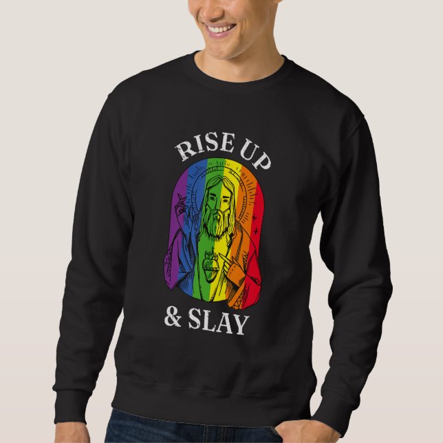 Gay Pride LGBTQ+ Rise Up and Slay Sweatshirt (Front)