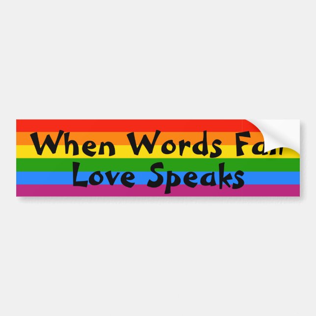 Gay Pride Love Speaks Rainbow Pride Equality Bumper Sticker (Front)