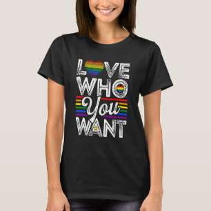 Gay Pride Love Who You Want Men Women Lgbt Rainbow T-Shirt