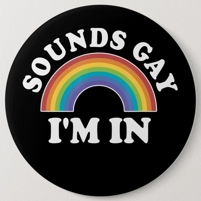 Gay Pride Men Women Lgbt Rainbow Sounds Gay Im In 6 Cm Round Badge (Front)