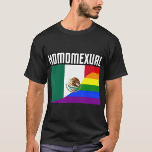 Gay Pride Mexican Rainbow Flag Proud Homosexual T-Shirt
