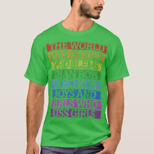 Gay Pride Month LGBT The World Has Bigger Problems T-Shirt