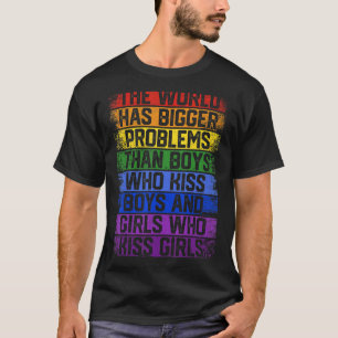 Gay Pride Month LGBT The World Has Bigger Problems T-Shirt