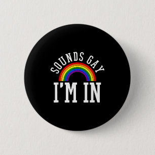 Gay Pride Month Sounds Gay Rainbow Funny Quote Gif 6 Cm Round Badge
