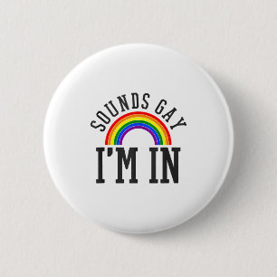 Gay Pride Month Sounds Gay Rainbow Funny Quote Gif 6 Cm Round Badge