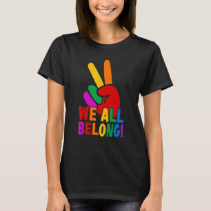 Gay Pride Month We All Belong Rainbow Flag Proud A T-Shirt