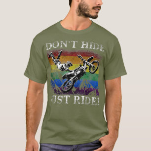 Gay Pride Motocross Dont Hide Just Ride LGBTQ T-Shirt