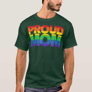 Gay Pride Proud Mom LGBT parent Mother's Day T-Shirt