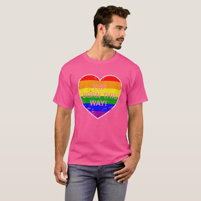 Gay Pride Rainbow Flag Heart Yup Born This Way T-Shirt (Front Full)
