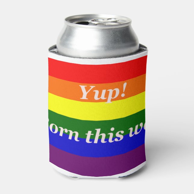 Gay Pride Rainbow Flag Yup Born This way Can Cooler (Can Front)