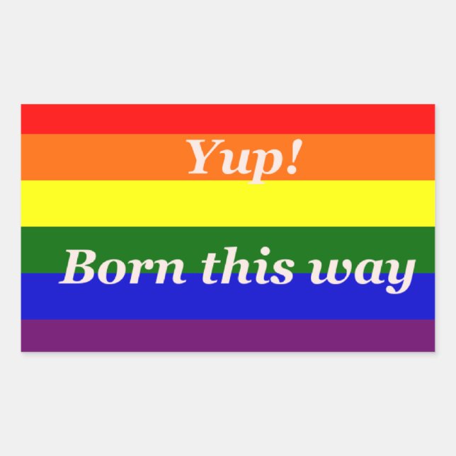Gay Pride Rainbow flag Yup Born this way Rectangular Sticker (Front)