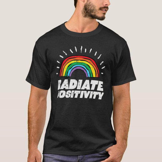 Gay Pride Rainbow Radiate Positivity Lgbtq Men Wom T-Shirt (Front)