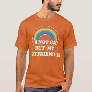 Gay Pride s Men LGBT Rainbow Not Gay But My Boyfri T-Shirt