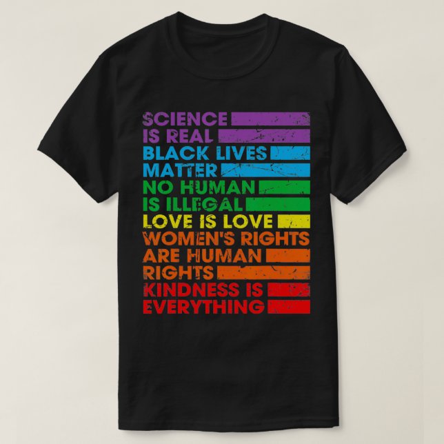 Gay Pride Science Is Real Black Lives Matter Love  T-Shirt (Design Front)